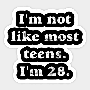 I'm Not Like Most Teens Sticker